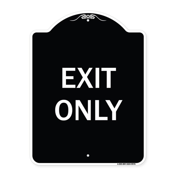 Designer Series Sign-Exit Only, Black & White Heavy-Gauge Aluminum, 24" H, 18" L, BW-1824-9976
